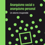 Anarquismo social o anarquismo personal: Un abismo insuperable